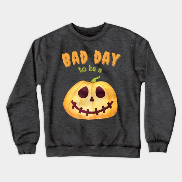 Bad Day To Be A Pumpkin Funny Cute Crewneck Sweatshirt by Enriched by Art